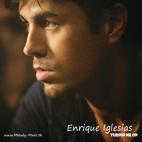 http://saeed243.persiangig.com/image/Melody-Music1/Enrique%20Iglesias%20-%20Turnin%20Me%20On.jpg